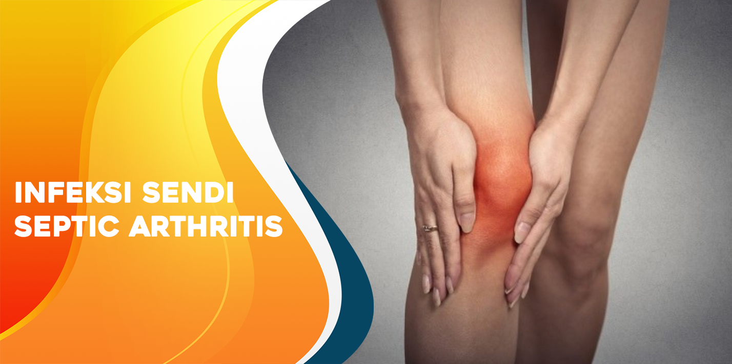 Hati-Hati Jika Infeksi Sendi Septic Arthritis